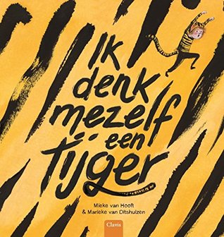 Ik denk mezelf een tijger (Hardcover)
