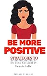 Be More Positive:...