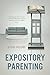 Expository Parenting