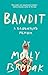 Bandit: A Daughter's Memoir