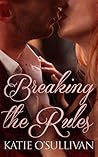 Breaking the Rules by Katie O'Sullivan