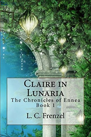 Claire in Lunaria: The Chronicles of Ennea (Kindle Edition)