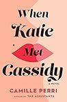 When Katie Met Cassidy by Camille Perri