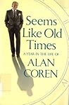Seems Like Old Times: A Year in the Life of Alan Coren
