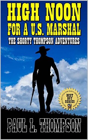 High Noon For A United States Marshal: Black Pearls, Blue Diamonds and Bullets / U.S. Marshal / The Long Trail Nowhere (Kindle Edition)