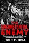 The Circumstantial Enemy by John R.  Bell