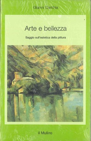 Arte e bellezza: Saggio sull'estetica della pittura