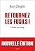 Retournez les fusils !: Choisir son camp