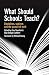 What Should Schools Teach?:...