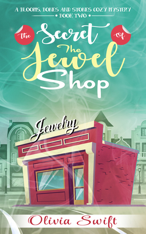 The Secret of the Jewel Shop (Blooms, Bones and Stones, #2)