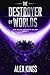The Destroyer of Worlds: Wa...