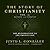The Story of Christianity, Vol. 2, Revised and Updated: The Reformation to the Present Day