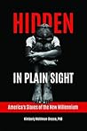 Book cover for Hidden in Plain Sight: America's Slaves of the New Millennium