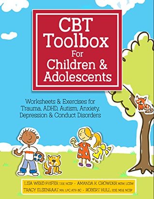 CBT Toolbox for Children and Adolescents: Over 200 Worksheets & Exercises for Trauma, ADHD, Autism, Anxiety, Depression & Conduct Disorders (Spiral-bound)