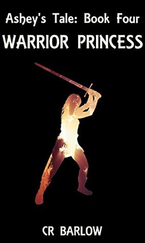 Warrior Princess (Ashley's Tale #4)