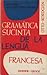 Gramática sucinta de la lengua francesa: Método: Gaspey Otto Sauer (Spanish Edition)