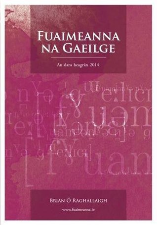 Fuaimeanna na Gaeilge: Cursa Tosaigh Foghraiochta agus Foineolaiochta i dtri Chanuint Ghaeilge (Irish Edition)