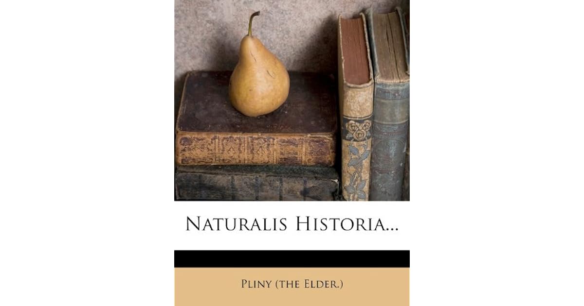 Naturalis Historia... by Pliny the Elder