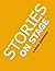 Stories on Stage: Children's Plays for Reader's Theater (or Readers Theatre), with 15 Scripts from 15 Authors, Including Louis Sachar, Nancy Farmer, Russell Hoban, Wanda Gag, and Roald Dahl