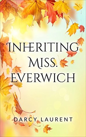 Inheriting Miss. Everwich: An Autumn Romance from the Romance for the Seasons Collection (Kindle Edition)