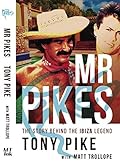 Mr Pikes: The Story Behind The Ibiza Legend