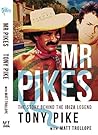 Mr Pikes: The Sto...