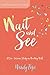 Wait and See Participant's Guide by Wendy Pope