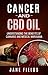 CANCER and CBD OIL by Jane Fields