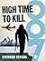 High Time to Kill (Raymond Benson's Bond, #3)