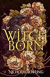 Witchborn by Nicholas Bowling