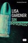 Sin compromiso by Lisa Gardner