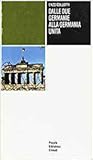 Dalle due Germanie alla Germania unita (Piccola biblioteca Einaudi) (Italian Edition)