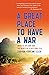 A Great Place to Have a War...