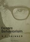 Despre Behaviorism by B.F. Skinner