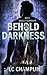 Behold Darkness (Unclean Evolution, #1)