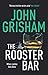 The Rooster Bar by John Grisham