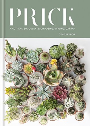 Prick: Cacti and Succulents: Choosing, Styling, Caring (Kindle Edition)