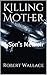 Killing Mother by Robert        Wallace