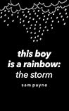 this boy is a rainbow by Sam  Payne