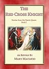 The Red Cross Knight - Stories from the Faerie Queene Book I The Red Cross Knight - Stories from the Faerie Queene Book I