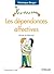 Les dépendances affectives: Aimer et être soi (Comprendre et agir) (French Edition)