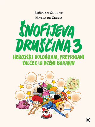 Šnofijeva druščina 3: Herojski hologram, prefrigani palček in besni barabin