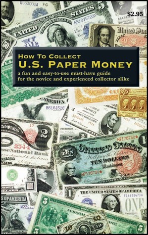 How to Collect U.S. Paper Money