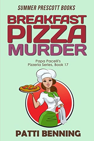 Breakfast Pizza Murder (Papa Pacelli's Pizzeria #17)
