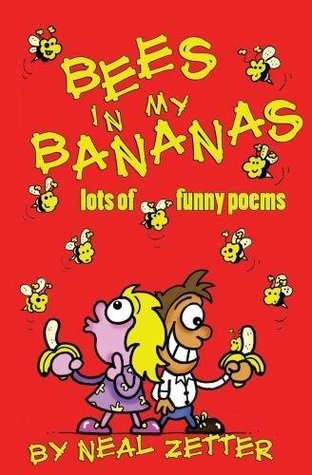 Bees in my Bananas: Lots of Funny Poems (Poetry Troika)