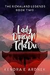 Lady Dragon, Tela Du by Kendra E. Ardnek Lady Dragon, Tela Du by Kendra E. Ardnek