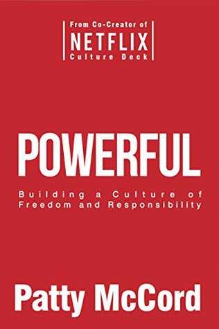 Powerful: Building a Culture of Freedom and Responsibility (Hardcover)