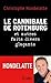 Le cannibale de Rotenburg et autres faits divers glaçants by Christophe Hondelatte