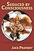 Seduced by Consciousness: A Life with The Three Principles