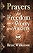 Prayers for Freedom over Worry and Anxiety (Freedom Prayers)